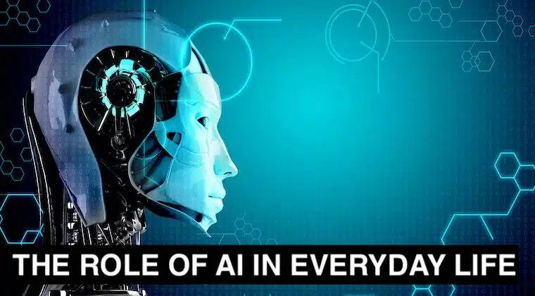 The Role of Artificial Intelligence in Everyday Life