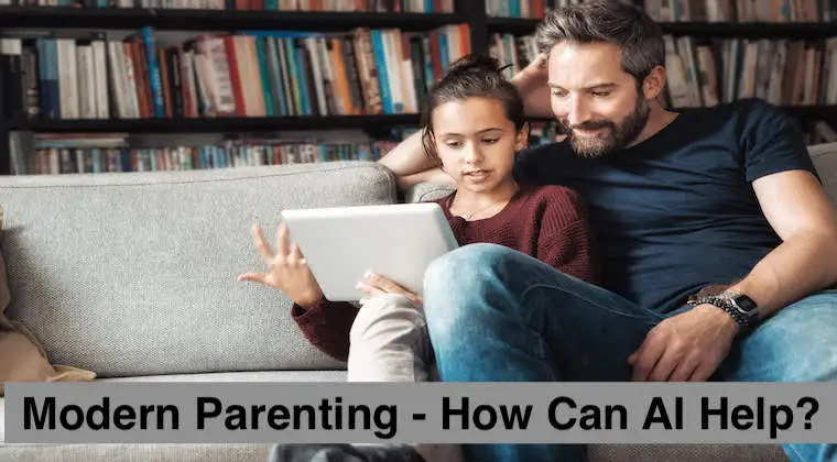 Modern Parenting - How Can AI Help