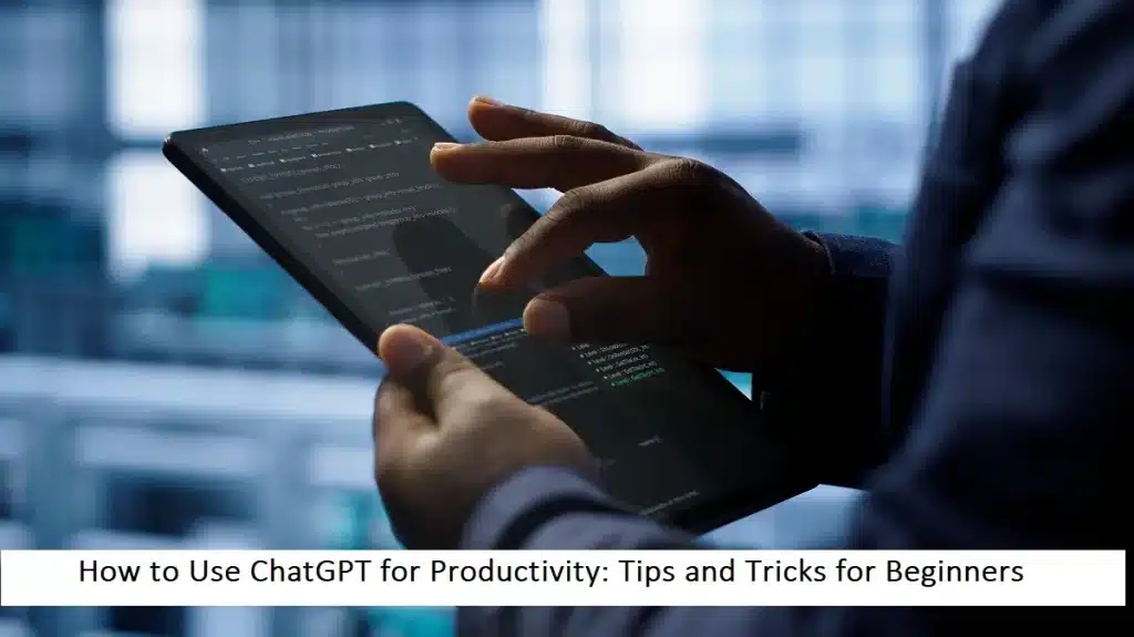 How to Use ChatGPT for Productivity